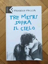 Tre metri sopra il cielo - Federico Moccia 