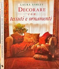Decorare con tessuti e ornamenti di Ashley, Laura