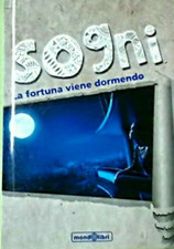 Sogni, La fortuna viene