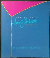 AMORI E PREDONERIE. DISEGNI E INCISIONI 1952-1991 ATTARDI UGO UNION PRINTING