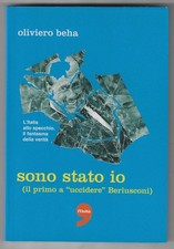 OLIVIERO BEHA - Sono stato io