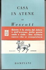 GLENWAY WESCOTT - CASA IN ATENE (OTTIME CONDIZIONI) BOMPIANI 1947