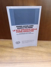 Libri Mario Avagliano / Marco Palmieri - Le Vite Spezzate Delle Fosse Ardeatine.