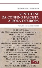 Libri Sottoriva Pier Giacomo - Ventotene Da Confine Fascista A Isola D'europa