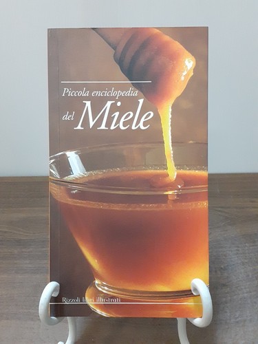 Piccola enciclopedia del miele - del,
