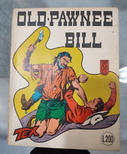 TEX N 30 OLD PAWNEE BILL SPILLATO AUT. 2926 OTTIMO  CVSM