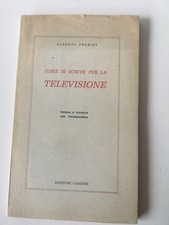 come si scrive per la TELEVISIONE - Alberto Perrini -ed.Camene - 1954