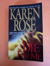Rose, Karen: Die for me /