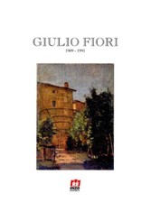 GIULIO FIORI 1909-1991 - RE ENZO EDITRICE 2002
