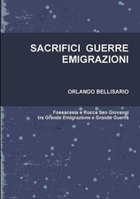 SACRIFICI GUERRE EMIGRAZIONI