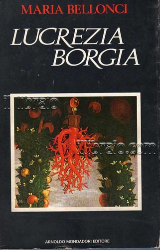 Bellonci lucrezia borgia - -,