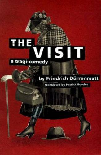 The visit tragi comedy - a,
