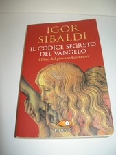 LIBRO IL CODICE SEGRETO DEL VANGELO il libro del giovane giovanni  IGOR SIBALDI