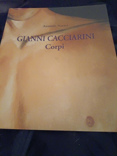 Gianni cacciarini corpi - corpi.,