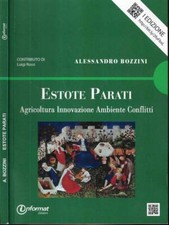 Estote Parati. Agricoltura Innovazione Ambiente Conflitti. Alessandro Bozzini. 2