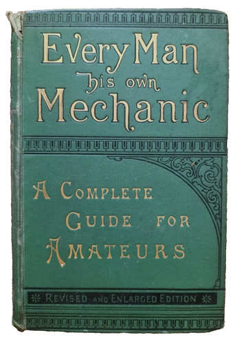 Every man his own mechanic - his, by