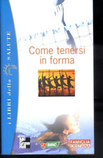 2003 I LIBRI DELLA SALUTE - COME TENERSI IN FORMA