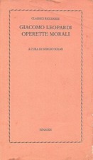OPERETTE MORALI - Leopardi - Einaudi - letteratura italiana - Classici Ricciardi