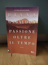 Diana Gabaldon - Passione oltre il tempo. Outlander. TEA libro romanzo fantasy