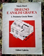 Mario Docci - DISEGNO E ANALISI GRAFICA 1 PREISTORIA GRECIA ROMA - Laterza 1992