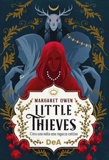 Libri Owen Margaret - Little Thieves. C'era Una Volta Una Ragazza Cattiva