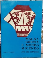 (Archeologia) MAGNA GRECIA E MONDO MICENEO - ATTI DEL CONVEGNO -Taranto 1982