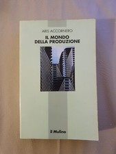 Aris Accornero - Il Mondo Della Produzione
