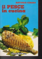 IL PESCE IN CUCINA - CIMINO -