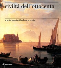 Civiltà dell' Ottocento. Le