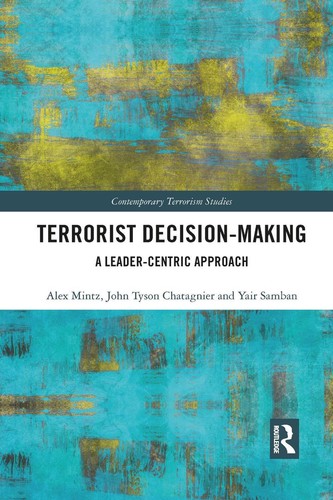 Terrorist decision making - decision-making:, a