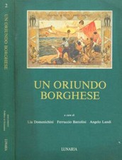 Un oriundo borghese. . Lia Domenichini, Ferruccio Battolini, Angelo Landi, a cur