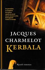 ?️ Jacques Charmelot - Kerbala - Rizzoli 1^ edizione copertina rigida