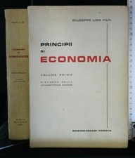 PRINCIPI DI ECONOMIA. Volume primo. Giuseppe Ugo Papi. CEDAM.