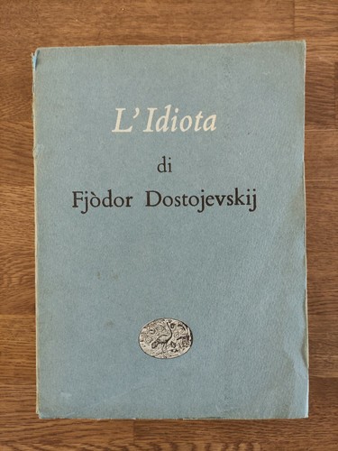 Fjodor dostojevskij idiota - dostojevskij., l'idiota