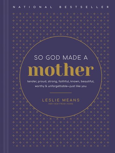 God made mother tender - so,