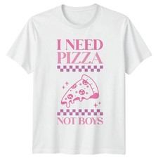 T-shirt slogan I Need Pizza