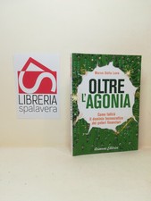 Oltre l'agonia... - Della Luna, Marco - Arianna, 2017