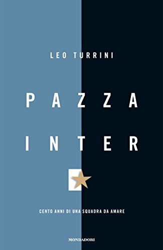 Pazza inter cento anni - inter., di