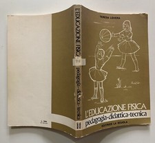 TERESA LOVERA L'EDUCAZIONE FISICA PEDAGOGIA DIDATTICA TECNICA LA SCUOLA 1971