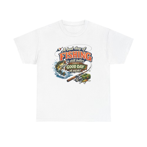 Shirt bad day fishing - bad,