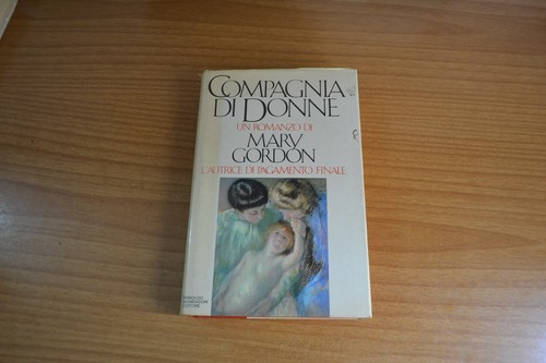 Mary gordon compagnia - gordon, donne