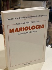 MARIOLOGIA Maria, Madre e Discepola Carlos Ignacio Gonzalez ed Piemme