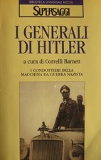 I generali di Hitler. Traduzione di Maurizio Pagliano. Supersaggi; 225.
