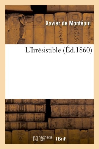 Irresistible by x new - l'irresistible.,