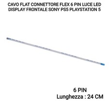 CAVO FLAT FLEX 6 PIN LUCE LED DISPLAY FRONTALE PS5 PLAYSTATION 5 EDL-010 EDL-020