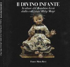 IL DIVINO INFANTE Sculture del bambino Gesù dalla collezione Hiky Mayr FMR