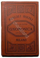 Manuale Hoepli - B. M. La Leta - Gnomonica con 19 Figure - 1^ ed. 1897
