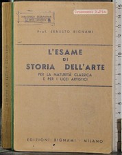 L'ESAME DI STORIA DELL'ARTE. ERNESTO BIGNAMI. BIGNAMI.