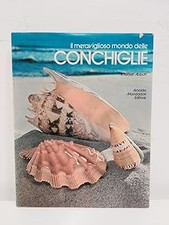 Il meraviglioso mondo delle conchiglie [Hardcover] Abbott, R. Tucker