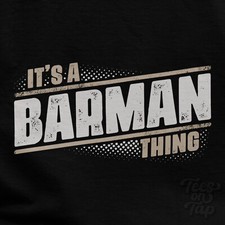 T-SHIRT IT'S A BARMAN THING